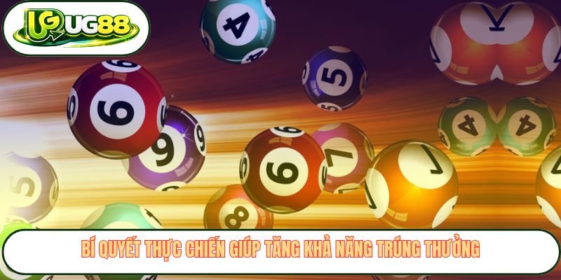 Bí quyết thực chiến giúp tăng khả năng trúng thưởng Bí quyết thực chiến giúp tăng khả năng trúng thưởng
