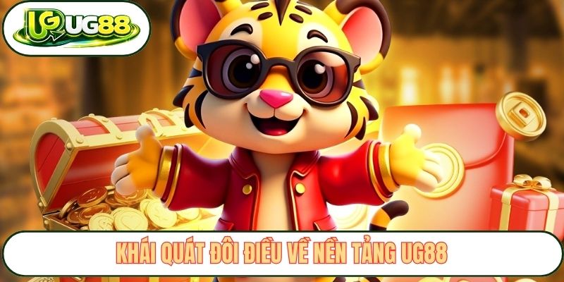 Khái quát đôi điều về nền tảng UG88